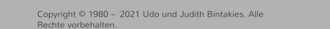 Copyright © 1980 – 2021 Udo und Judith Bintakies. Alle Rechte vorbehalten.